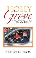 Holly Grove: What Happened to Jenny Bell?