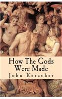 How the Gods Were Made: A Study in Historical Materialism(English)