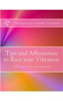 Tips and Affirmation to Race your Vibration: The Law of Attraction(English)