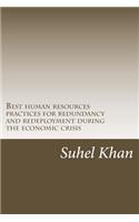 Best human resources practices for redundancy and redeployment during the economic crisis