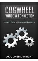 The Cogwheel Window Connection