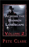Across the Barren Landscape, Volume 2