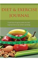 Diet and Exercise Journal: Track Your Progress with this Diet Log Journal to see what's working
