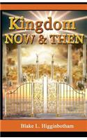 Kingdom Now & Then