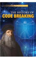 The History of Code Breaking: (History of Science)