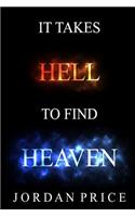 It Takes Hell To Find Heaven