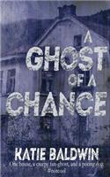 A Ghost of a Chance