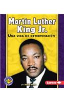 Martin Luther King Jr.: Una Vida de Determinaciï¿½n