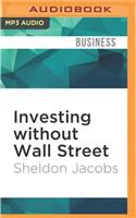 Investing Without Wall Street
