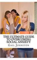 The Ultimate Guide to Overcoming Social Anxiety