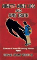 Ninety-Nine Lies and One Truth