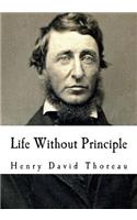 Life Without Principle: (English)