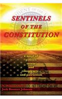 Sentinels of The Constitution: a novel of politics terror and conspiracy... and patriotism