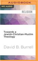 Towards a Jewish-Christian-Muslim Theology