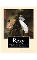 Roxy, By Edward Eggleston A NOVEL (illustrated) World's Classics
