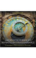 Modern Technologies Invented in the Renaissance Children's Renaissance History: (English)