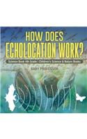 How Does Echolocation Work? Science Book 4th Grade Children's Science & Nature Books