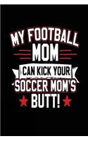 My Football Mom Can Kick Your Soccer Mom's Butt!