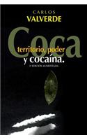 Coca, Territorio, Poder... Y Cocaina: (Spanish)