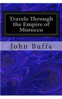 Travels Through the Empire of Morocco