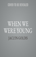 When We Were Young Lib/E
