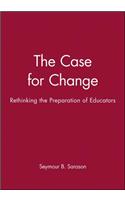The Case For Change - Rethinking the Preparation of Educators