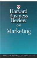 Harvard Business Review on Marketing