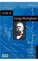 A Life of George Westinghouse
