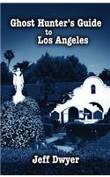 Ghost Hunter's Guide to Los Angeles