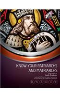 Know Your Patriarchs and Matriarchs