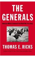 The Generals: American Military Command from World War II to Today