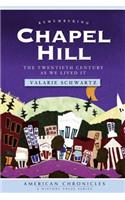 Remembering Chapel Hill: The Twentieth Century as We Lived It