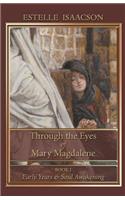 Through the Eyes of Mary Magdalene
