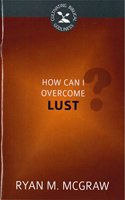 How Can I Overcome Lust?