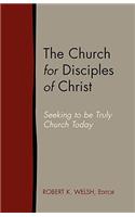 Church for Disciples of Christ: Seeking to Be Truly Church Today