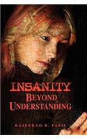 Insanity - Beyond Understanding