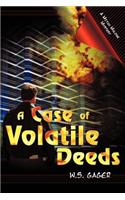 A Case of Volatile Deeds