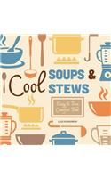 Cool Soups & Stews: Easy & Fun Comfort Food