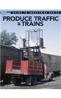 Produce Traffic & Trains