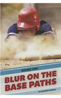 Blur on the Base Paths: (Game On!)