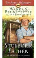 The Stubborn Father: The Amish Millionaire Part 2 Volume 2