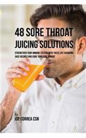 48 Sore Throat Juicing Solutions