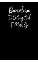 Barcelona is Calling and I Must Go