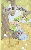 Bunnies Just Doing Things: (The Bijou Books)
