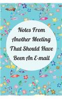 Notes From Another Meeting That Should Have Been An E-Mail
