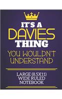 It's A Davies Thing You Wouldn't Understand Large (8.5x11) Wide Ruled Notebook