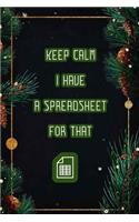 Keep Calm I Have A Spreadsheet For That