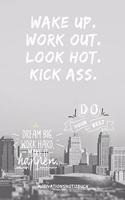 Wake Up.Work Out. Look Hot. Kick Ass. Do Your Best: A5 Notizbuch PUNKTIERT Sport - Motivation - Buch - Laufen - Mentaltraining -Glücklich - Geschenkidee - Leistungssport - Disziplin - Meditation - Fre