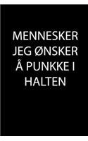 Mennesker Jeg Ønsker Å Punkke I Halten