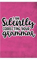 I Am Silently Correcting Your Grammar: Pink Punk Print Sassy Mom Journal / Snarky Notebook